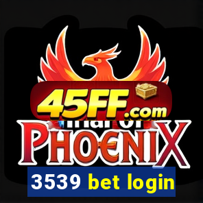 3539 bet login